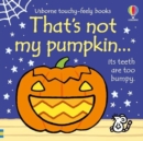Image for That&#39;s Not My Pumpkin : A Halloween Book for Babies and Toddlers