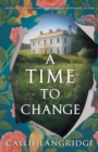 Image for A Time to Change : Absolutely gripping and heartbreaking historical fiction