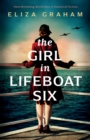 Image for The Girl in Lifeboat Six : Heartbreaking World War 2 historical fiction