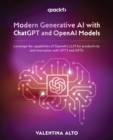 Image for The ultimate guide to ChatGPT and OpenAI: harness the capabilities of OpenAI&#39;s large language model for productivity and innovation with GPT technologies