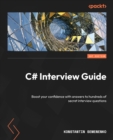 Image for C# Interview Guide: Boost your confidence with answers to hundreds of secret interview questions