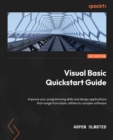 Image for Visual Basic Quickstart Guide: Improve your programming skills and design applications that range from basic utilities to complex software
