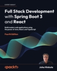 Image for Full Stack Development with Spring Boot 3 and React: Build modern web applications using the power of Java, React, and TypeScript