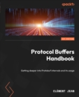 Image for Protocol Buffers Handbook : Getting deeper into Protobuf internals and its usage