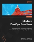 Image for Modern DevOps Practices: Implement, secure, and manage applications on the public cloud by leveraging cutting-edge tools