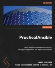 Image for Practical Ansible: Learn How to Automate Infrastructure, Manage Configuration, and Deploy Applications