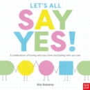 Image for Let&#39;s All Say Yes!