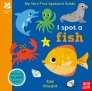 Image for National Trust: My Very First Spotter&#39;s Guide: I Spot A Fish
