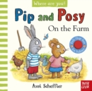 Image for Pip and Posy, Where are you? On the Farm (A Felt Flaps Book)