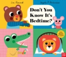 Image for Don&#39;t You Know It&#39;s Bedtime?