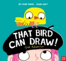 Image for That Bird Can Draw!