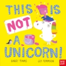 Image for This is NOT a Unicorn!
