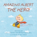 Image for Amazing Albert The Hero!