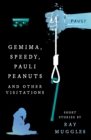 Image for Gemima, Speedy, Pauli Peanuts and other visitations from Ray Muggles