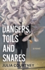 Image for Dangers, Toils and Snares