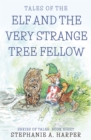 Image for Tales of the Elf and the Very Strange Tree Fellow