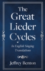 Image for The Great Lieder Cycles In English Singing Translations