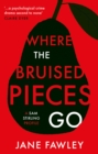 Image for Where the Bruised Pieces Go
