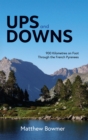 Image for Ups and downs  : 900 kilometres on foot through the French Pyrenees
