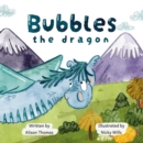 Image for Bubbles The Dragon