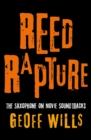 Image for Reed rapture  : the saxophone on movie soundtracks