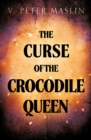 Image for The Curse Of The Crocodile Queen