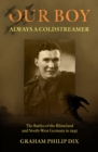 Image for Our Boy – Always a Coldstreamer : The Battles of the Rhineland and North-West Germany in 1945