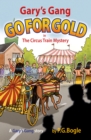 Image for Gary’s Gang Go for Gold : The Circus Train Mystery