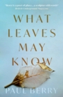 Image for What Leaves May Know