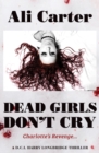 Image for Dead Girls Don&#39;t Cry: Charlotte&#39;s Revenge