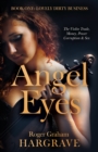 Image for Angel Eyes: The Violin Trade, Money, Power, Corruption &amp; Sex