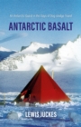 Image for Antarctic basalt: an Antarctic quest in the days of dog-sledge travel