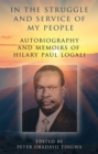 Image for In the struggle and service of my people: autobiography and memoirs of Hilary Paul Logali