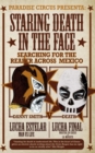 Image for Staring Death In The Face : Searching For The Reaper Across Mexico