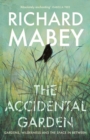 Image for The accidental garden  : the plot thickens