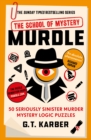 Image for Murdle: The School of Mystery : 50 Seriously Sinister Murder Mystery Logic Puzzles