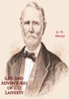 Image for Life and Adventures of L D Lafferty: Being A True Biography of One of the Most Remarkable Men of the Great Southwest