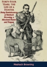 Image for Forty-Four Years, the Life of a Hunter:: Being Reminiscences of Meshach Browning, a Maryland Hunter and Trapper [Illustrated Edition]