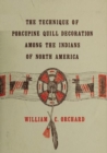 Image for Technique of Porcupine-Quill Decoration Among the North American Indians