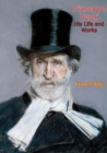 Image for Giuseppe Verdi His Life and Works