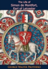 Image for Life of Simon de Montfort, Earl of Leicester: With Special Reference to the Parliamentary History of His Time