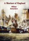 Image for Mariner of England: An Account of the Career of William Richardson: From Cabin Boy in the Merchant Service to Warrant Officer in the Royal Navy (1780 to 1819) As Told by Himself