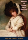 Image for Memoirs of Emma, Lady Hamilton The Friend of Lord Nelson and The Court of Naples