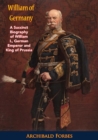 Image for William of Germany: A Succinct Biography of William I., German Emperor and King of Prussia