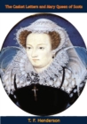 Image for Casket Letters and Mary Queen of Scots: With Appendices