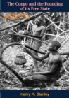 Image for Congo and the Founding of its Free State: A Story of Work and Exploration Vol. I