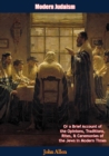Image for Modern Judaism: Or a Brief Account of the Opinions, Traditions, Rites, &amp; Ceremonies of the Jews in Modern Times