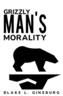Image for Grizzly Man&#39;s Morality