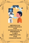 Image for Artificial intelligence and intellectual property laws prospects and challenges