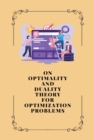 Image for On Optimality and Duality Theory for Optimization Problems